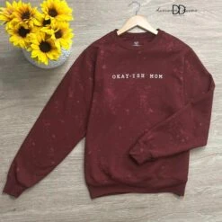 Okay-ish Mom Bleached Sweatshirt | S - 3XL